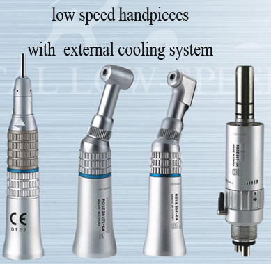 Low Speed handpieces (external cooling system)